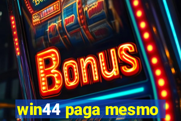 win44 paga mesmo